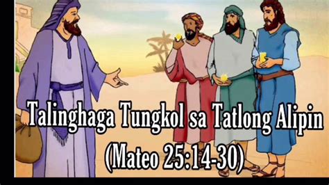 talinghaga tungkol sa tatlong alipin summary|Talinghaga Tungkol sa Tatlong Alipin (Mateo 25:14 .